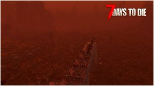 Прохождение 7 Days To Die 2.0 #7 Седьмой день !