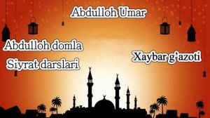 Abdulloh domla Xaybar g'azoti (Siyrat un nabiy).mp4