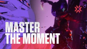 Синематик | "Управляй моментом" | ВАЛОРАНТ | VALORANT | RU