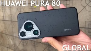 Huawei Pura 80 Global первый обзор на русском
