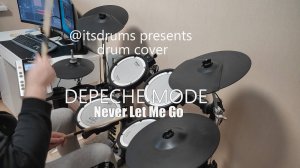 Depeche Mode - Never Let Me Go (Drum Cover by @itsdrums)