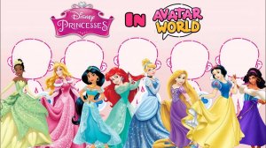 Диснеевские Принцессы оживают в Avatar World 💖