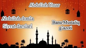 Abdulloh domla Banu Mustaliq g'azoti (Siyrat un Nabiy).mp4