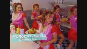 MOROZOFF - Club Kings (DJ Ikonnikov Remix)