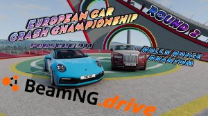 ROUND 2/ROLLS ROYS PHANTOM VS PORSCHE 911/EUROPEAN CAR CRASH CHAMPIONSHIP BEAMNG DRIVE/