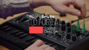Arturia MicroBrute: Sound Design