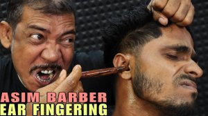 Ear Fingering by Asim Barber | Head Massage & Loud Hair Cracking | Neck Cracking | Spine Cracking