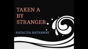 Nataliya Hathaway - Taken A By Stranger (audio)