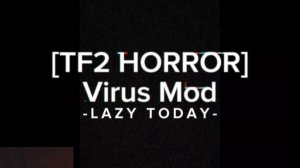 TF2 Virus mod part 1
