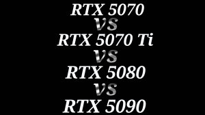RTX 5070 vs RTX 5070 Ti vs RTX 5080 vs RTX 5090 - тестирование видеокарт