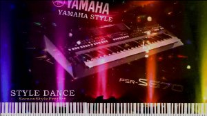 🎹YAMAHA STYLE 🎹 Demo Style dance _ YAMAHA PSR -S 670 🎹