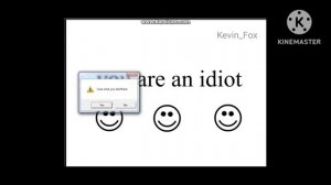 You are an idiot!