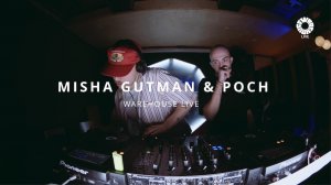 WAREHOUSE LIVE - MISHA GUTMAN & POCH