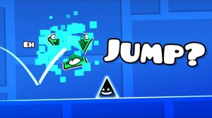 Jump Right Now?, Geometry Dash 2.11
Перейти прямо сейчас?, Geometry Dash 2.11