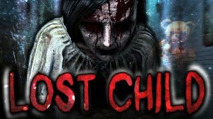ВОЗЛЮБЛЯЙ БЛИЖНИХ А НЕ ТО ••• Lost Child ••• Полное прохождение