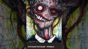 Evil Dead! Evil Dead! - Alex Roland