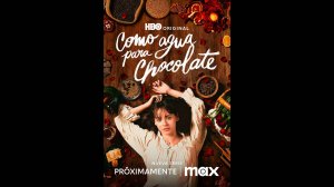 Как вода для шоколада Оригинальный трейлер сериала