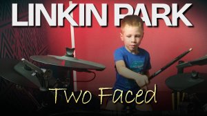 Linkin Park - Two Faced | 7-летний барабанщик | Vadim VS Drums