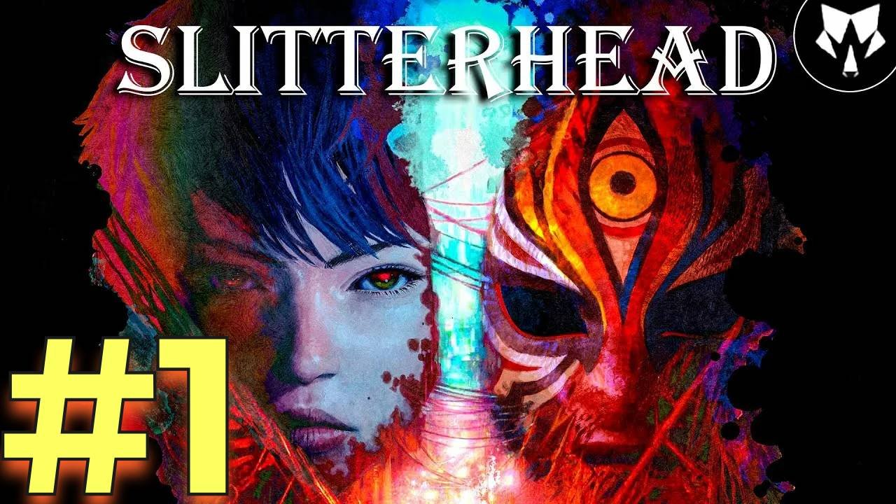 Slitterhead прохождение #1