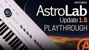 Arturia AstroLab Update 1.5: More Instruments, More Speed, More Fun!
