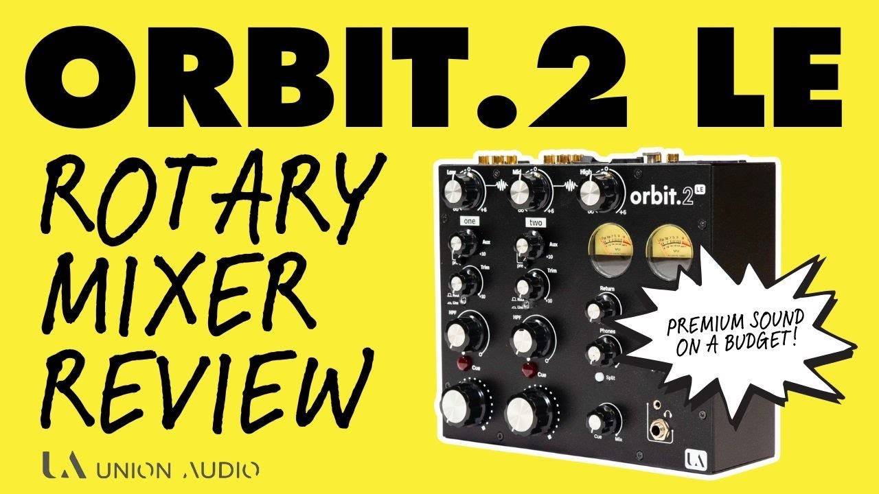 Union Audio Orbit.2 LE: Simple and Stunning Rotary Mixer Review