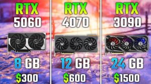 RTX 5060 vs RTX 4070 vs RTX 3090 | Test in 7 Games