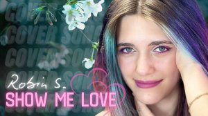 Anastasia Zvereva - Show Me Love | Robin S. cover