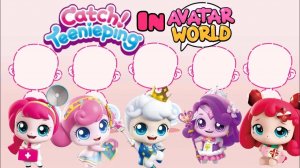 Создаём персонажей Catch Teenieping в Avatar World