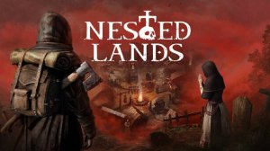 Еще одна Готика или Bellwright ? (Демо) - Nested Lands