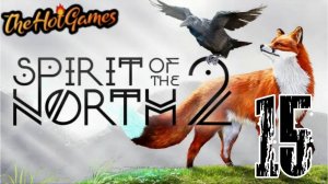 ЗЕМЛИ МЕДВЕДЯ ►Spirit of the North 2 прохождение #15