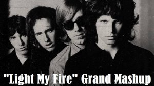 Light My Fire Grand Mashup