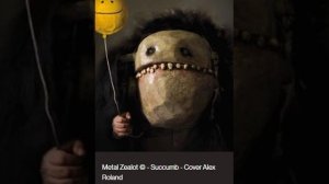 Metal Zealot © - Succumb - Cover Alex Roland