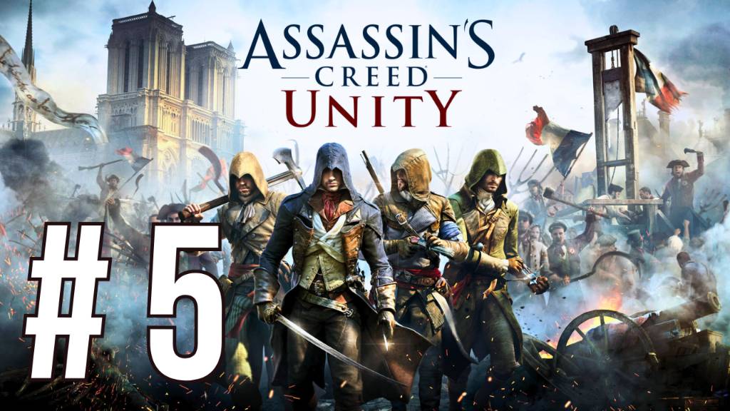 ASSASSIN'S CREED UNITY | ПЕРВОЕ ПРОХОЖДЕНИЕ | #5 смотреть онлайн
