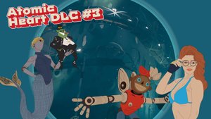 Разбор сюжета - DLC 3 Atomic Heart - Чары морских глубин