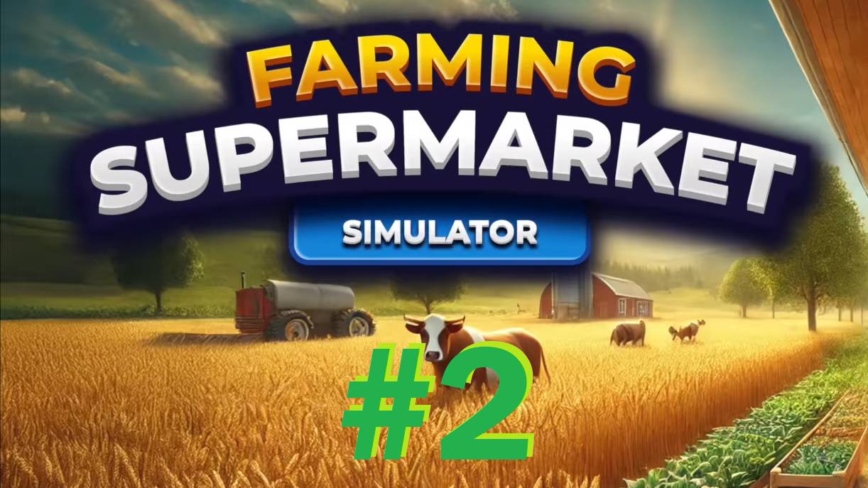 ПЕРВАЯ МАШИНА ► Farming & Supermarket Simulator #2
