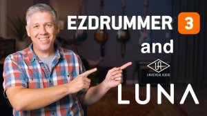 EZDrummer 3: How Makes Songwriting in UAD Luna so Much Easier and Faster