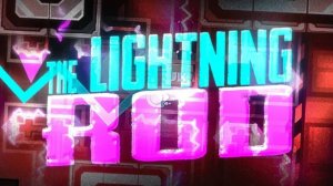 The Lightning Rod by Lavatrex (Extreme Demon)