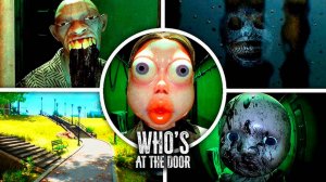 Who's at the Door? ► НЕ ВПУСКАЙ ИХ В ДОМ!!!
