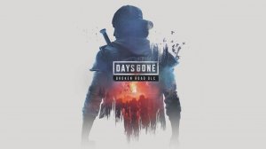 Прохождение ▶ Days Gone – Broken Road DLC #3