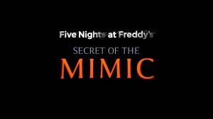 Финал -Five Nights at Freddy’s: Secret of the Mimic прохождение #4 (Без комментариев/no commentary)