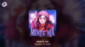 Nakama, Mc Staff - MENTE MÁ