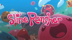 ОБЗОР ОТ ВАНИ SLIME RANCHER