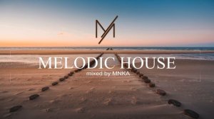 Melodic House  Summer Vibe