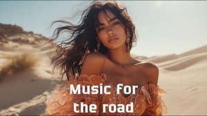 Музыка в дорогу / Музыка, чтобы хорошо провести время в дороге / Душевная музыка 2024 [Vol.228]