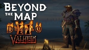 Вальхейм в Стиле Диабло (Изучение Мира) - Beyond the Map #4