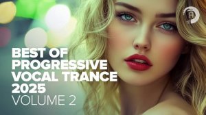 BEST OF PROGRESSIVE VOCAL TRANCE 2025 - VOL. 2