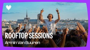 Armin van Buuren - Deezer Rooftop Sessions, Centre Pompidou, Paris [17.07.2025