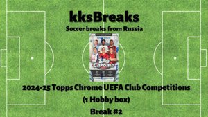 2024-25 Topps Chrome UEFA Club Competitions  (1 Hobby Box) - #2