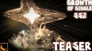 The Growth of Giggle 11 (SS2) | Teaser Trailer