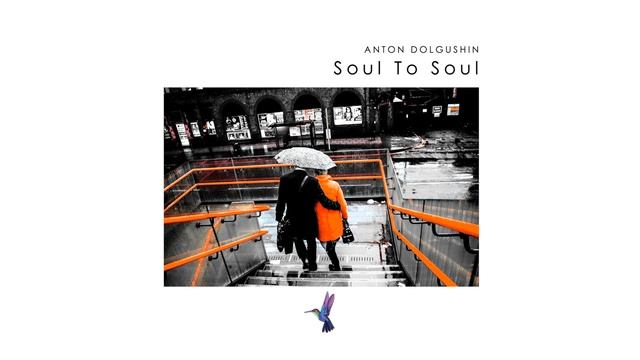 Anton Dolgushin - Soul To Soul